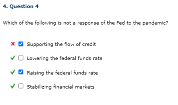 4 Question 4 Which Of The Following Is Not A Response Of The Fed To The Pandemic X Supporting The Flow Of Credit Lowe 1