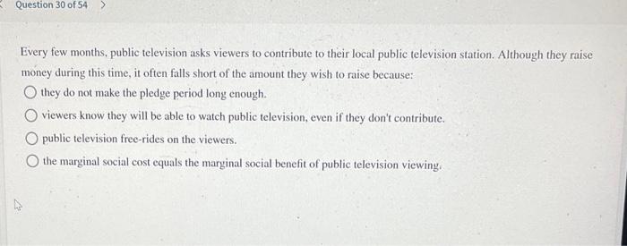 Question 30 Of 54 Every Few Months Public Television Asks Viewers To Contribute To Their Local Public Television Stat 1