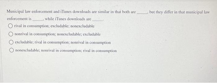 Municipal Law Enforcement And Itunes Downloads Are Similar In That Both Are While Itunes Downloads Are Enforcement Is Or 1