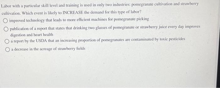 Labor With A Particular Skill Level And Training Is Used In Only Two Industries Pomegranate Cultivation And Strawberry 1