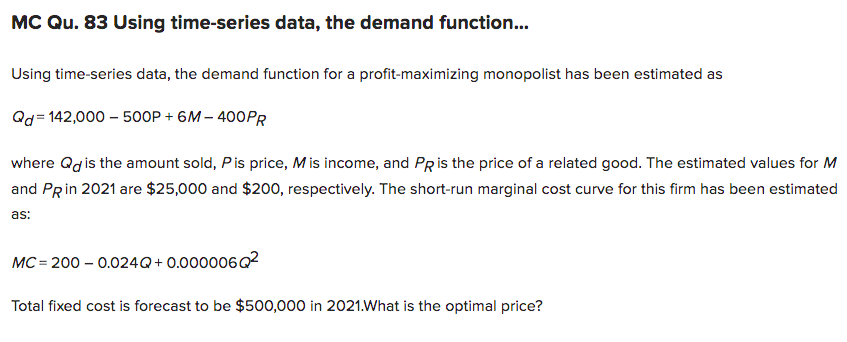 Mc Qu 83 Using Time Series Data The Demand Function Using Time Series Data The Demand Function For A Profit Maximi 1