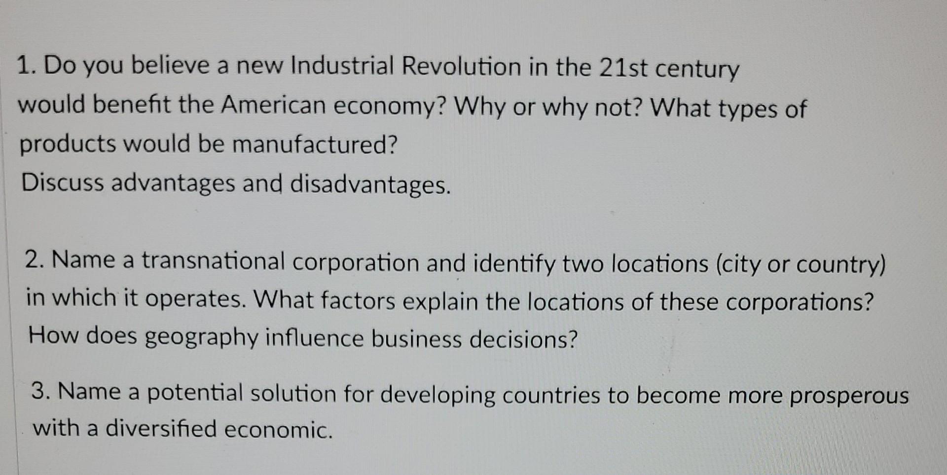1 Do You Believe A New Industrial Revolution In The 21st Century Would Benefit The American Economy Why Or Why Not Wh 1