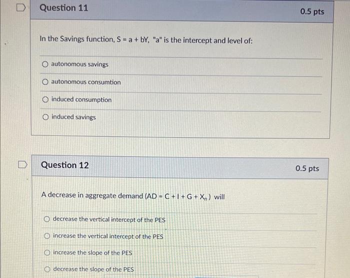 D Question 11 In The Savings Function S A By A Is The Intercept And Level Of O Autonomous Savings Autonomous Co 1