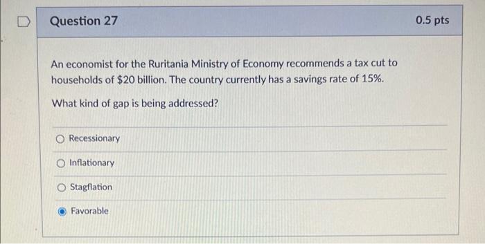 D Question 25 Which Scenario Results In The Greater Increase In Gdp Tax Cut That Results In An Mpc Of 0 85 O The 1 5t 2