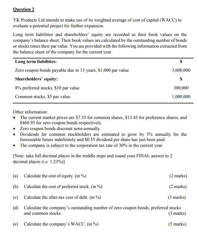 Question 2 Yk Products Ltd Intends To Make Use Of Its Weighted Average Of Cost Of Capital Wacc To Evaluate A Potential 1
