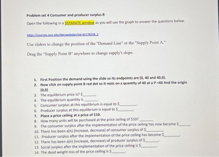 Problem Set 4 Consumer And Producer Surplus B Open The Following In A Separate Window As You Will Use The Graph To Answe 1