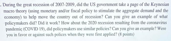 During The Great Recession Of 2007 2009 Did The Us Government Take A Page Of The Keynesian Macro Theory Using Moneta 1