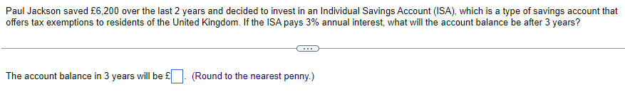 Paul Jackson Saved 6 200 Over The Last 2 Years And Decided To Invest In An Individual Savings Account Isa Which Is A 1