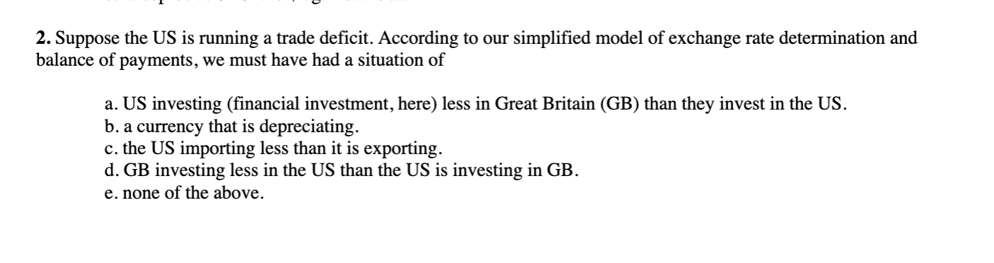 2 Suppose The Us Is Running A Trade Deficit According To Our Simplified Model Of Exchange Rate Determination And Balan 1