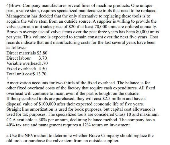 4 Bravo Company Manufactures Several Lines Of Machine Products One Unique Part A Valve Stem Requires Specialized Main 1