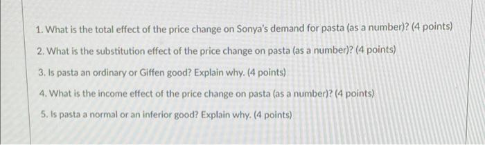 Suppose That Sonya Faces An Increase In The Price Of Pasta As Depicted Below Moving Her From An Optimum Bundle Of Rice 2