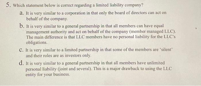 5 Which Statement Below Is Correct Regarding A Limited Liability Company A It Is Very Similar To A Corporation In Tha 1