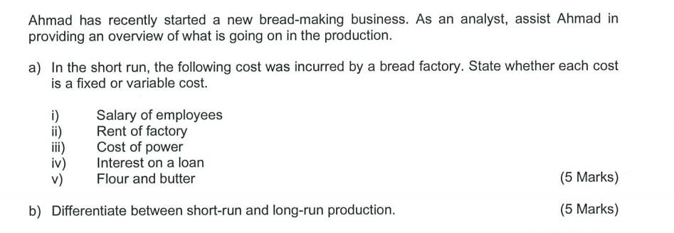 Ahmad Has Recently Started A New Bread Making Business As An Analyst Assist Ahmad In Providing An Overview Of What Is 1
