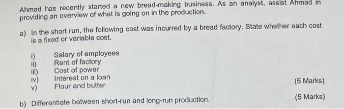 Ahmad Has Recently Started A New Bread Making Business As An Analyst Assist Ahmad In Providing An Overview Of What Is 1