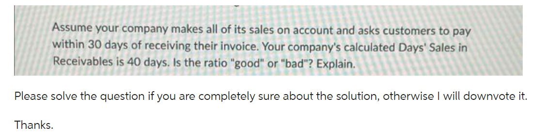 Assume Your Company Makes All Of Its Sales On Account And Asks Customers To Pay Within 30 Days Of Receiving Their Invoic 1