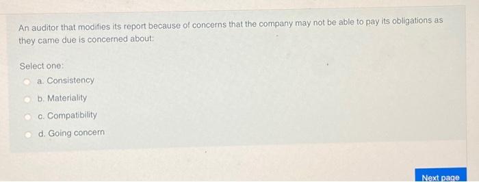 An Auditor That Modifies Its Report Because Of Concerns That The Company May Not Be Able To Pay Its Obligations As They 1
