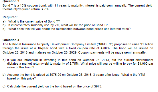 Question 3 Bond T Is A 10 Coupon Bond With 11 Years To Maturity Interest Is Paid Semi Annually The Current Yield To 1