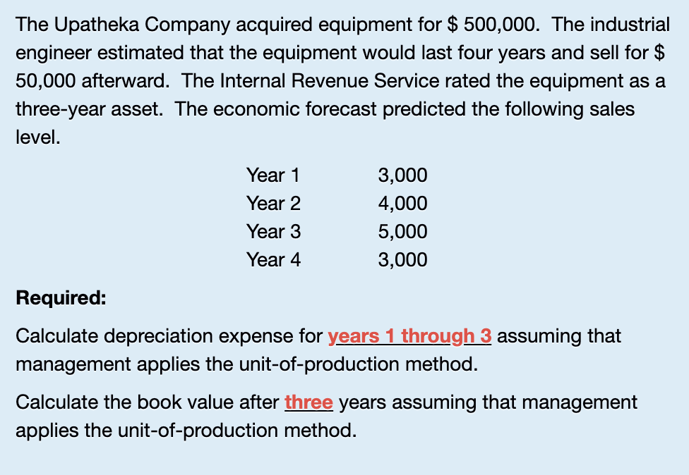 The Upatheka Company Acquired Equipment For 500 000 The Industrial Engineer Estimated That The Equipment Would Last Fo 1