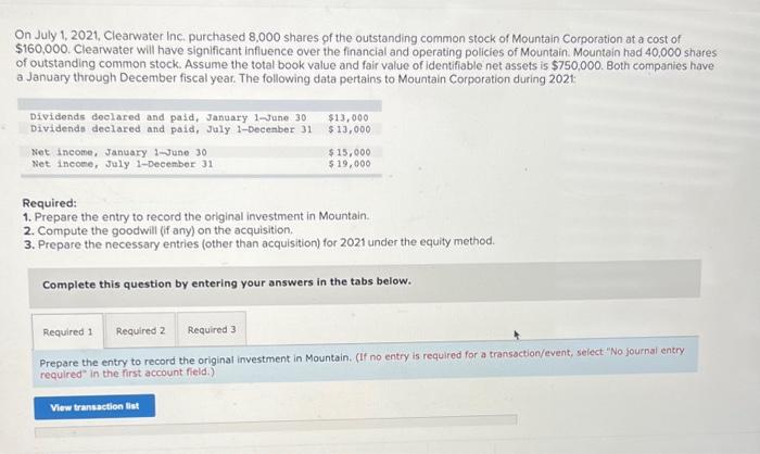 On July 1 2021 Clearwater Inc Purchased 8 000 Shares Of The Outstanding Common Stock Of Mountain Corporation At A Cos 1