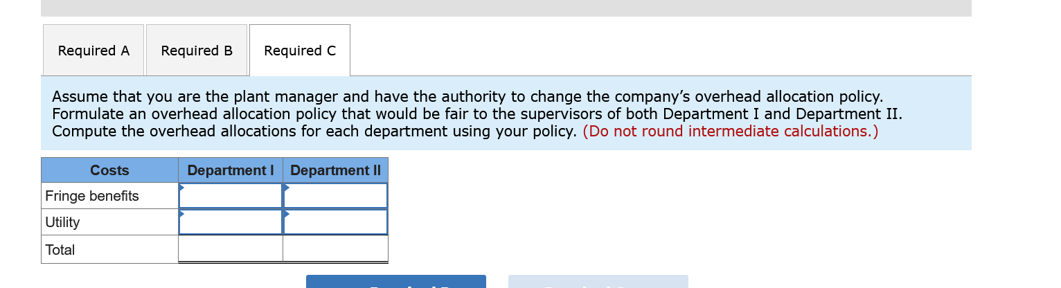 Required A Required B Required C Assume That You Are The Supervisor Of Department I Choose The Allocation Base That Wou 3