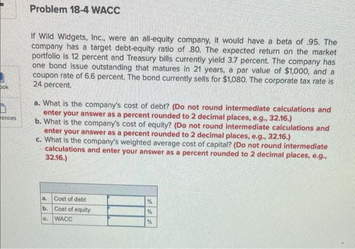 Problem 18 4 Wacc If Wild Widgets Inc Were An All Equity Company It Would Have A Beta Of 95 The Company Has A Targe 1