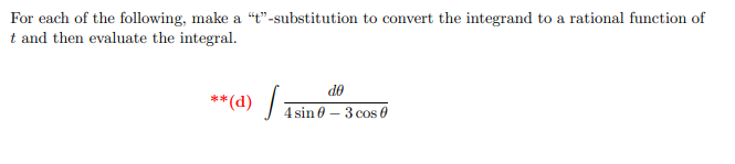 For Each Of The Following Make A 4 Substitution To Convert The Integrand To A Rational Function Of T And Then Evaluat 1