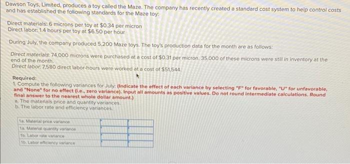 Dawson Toys Limited Produces A Toy Called The Maze The Company Has Recently Created A Standard Cost System To Help Co 1