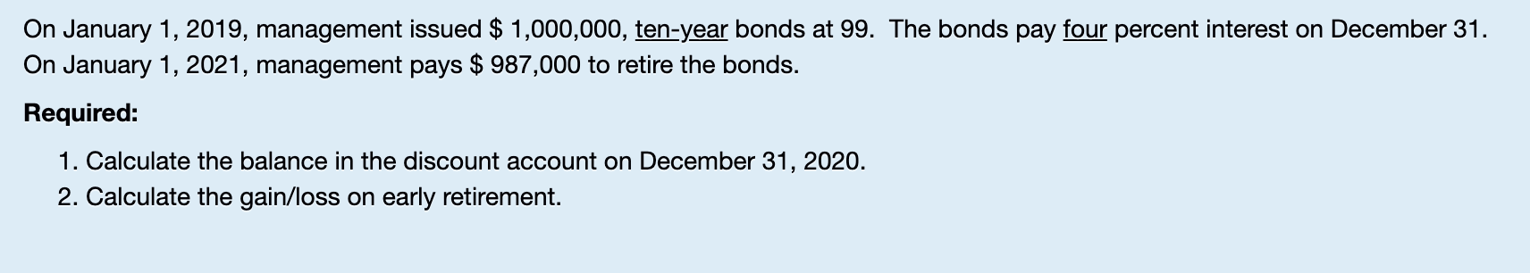 On January 1 2019 Management Issued 1 000 000 Ten Year Bonds At 99 The Bonds Pay Four Percent Interest On December 1