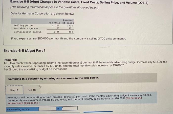 Exercise 6 5 Algo Changes In Variable Costs Fixed Costs Selling Price And Volume Lo6 4 The Following Information 1