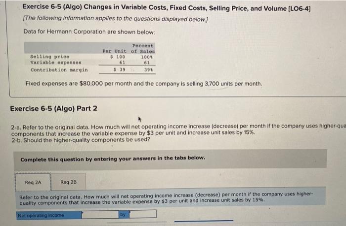 Exercise 6 5 Algo Changes In Variable Costs Fixed Costs Selling Price And Volume Lo6 4 The Following Information 2