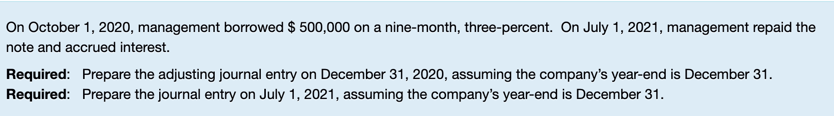 On October 1 2020 Management Borrowed 500 000 On A Nine Month Three Percent On July 1 2021 Management Repaid The 1