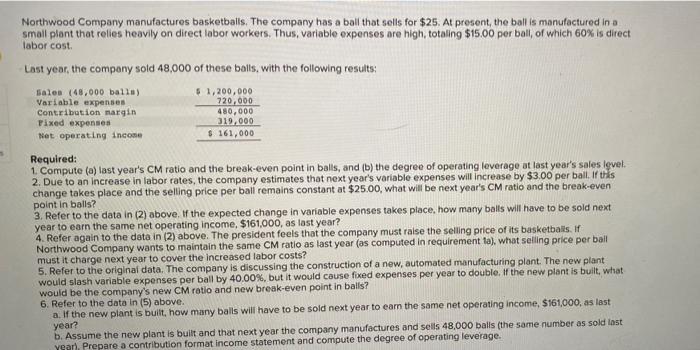 Northwood Company Manufactures Basketballs The Company Has A Ball That Sells For 25 At Present The Ball Is Manufactu 1