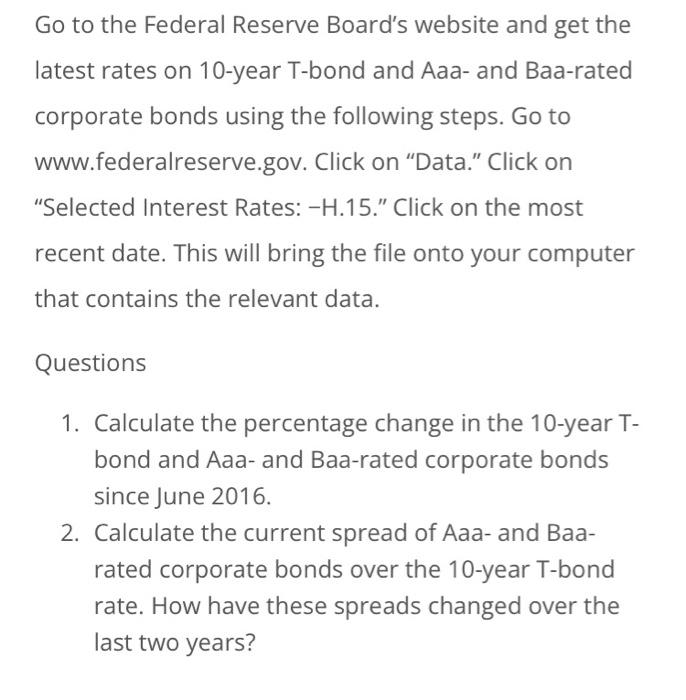 Go To The Federal Reserve Board S Website And Get The Latest Rates On 10 Year T Bond And Aaa And Baa Rated Corporate Bo 2