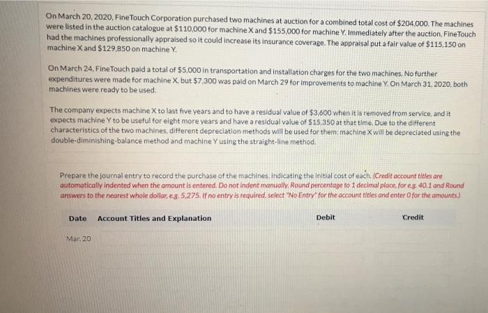 On March 20 2020 Fine Touch Corporation Purchased Two Machines At Auction For A Combined Total Cost Of 204 000 The M 1
