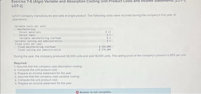 Exercise 7 6 Algo Variable And Absorption Costing Unit Product Costs And Income Stateme Lo7 2 Lynch Company Manufactu 1