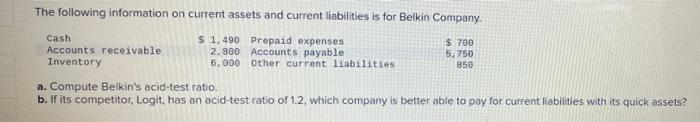 The Following Information On Current Assets And Current Liabilities Is For Belkin Company 1 490 Prepaid Expenses 2 80 1