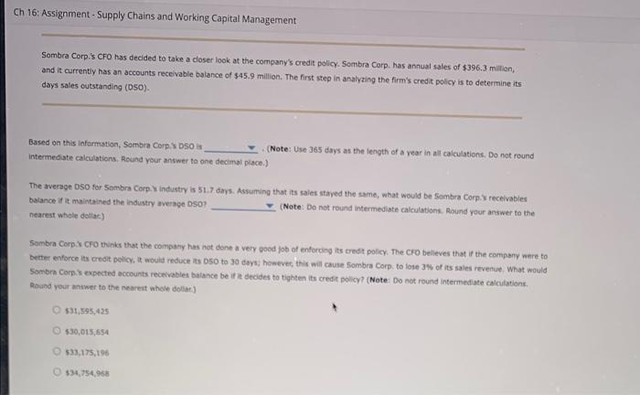 Ch 16 Assignment Supply Chains And Working Capital Management Sombra Corp S Cfo Has Decided To Take A Closer Look At 1