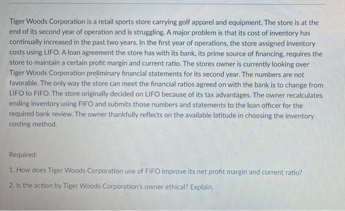 Tiger Woods Corporation Is A Retail Sports Store Carrying Golf Apparel And Equipment The Store Is At The End Of Its Sec 1