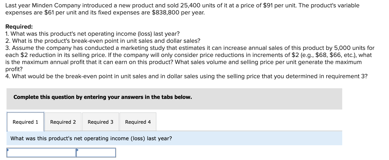 Last Year Minden Company Introduced A New Product And Sold 25 400 Units Of It At A Price Of 91 Per Unit The Product S 1