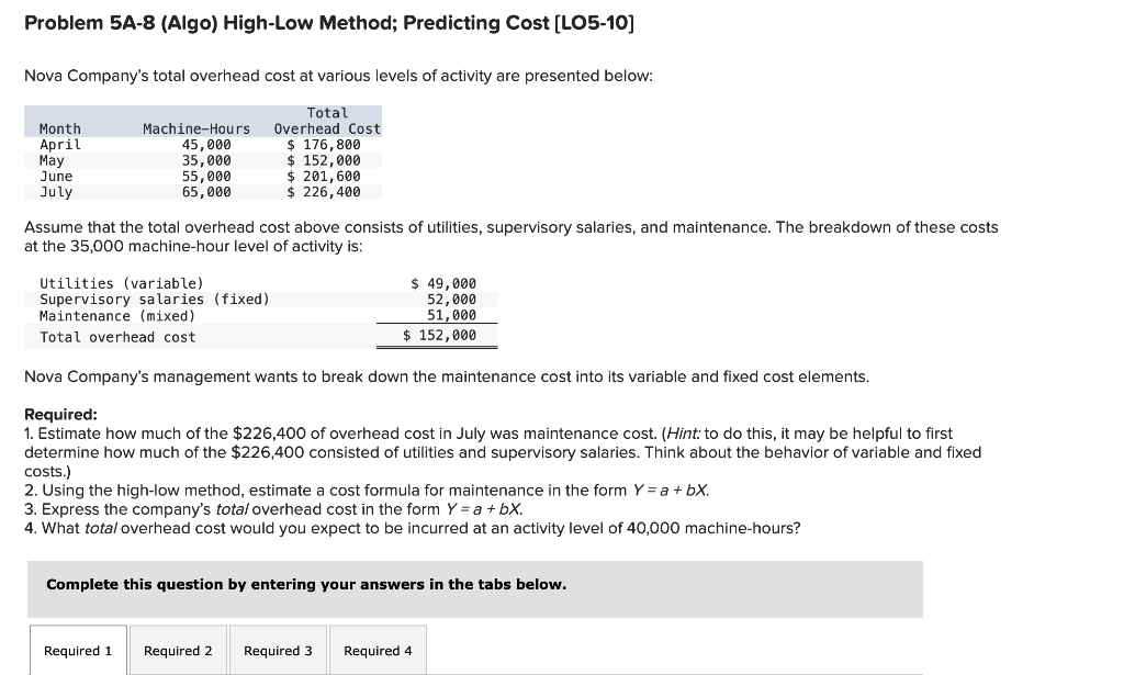 Problem 5a 8 Algo High Low Method Predicting Cost Lo5 10 Nova Company S Total Overhead Cost At Various Levels Of Ac 1