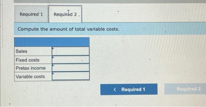 Exercise 18 14 Predicting Sales And Variable Costs Using Contribution Margin Lo C2 Bloom Company Management Predicts Tha 2