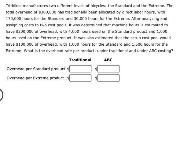 Tri Bikes Manufactures Two Different Levels Of Bicycles The Standard And The Extreme The Total Overhead Of 300 000 Ha 1