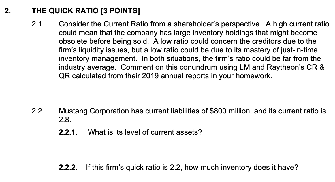 2 The Quick Ratio 3 Points 2 1 Consider The Current Ratio From A Shareholder S Perspective A High Current Ratio Cou 1