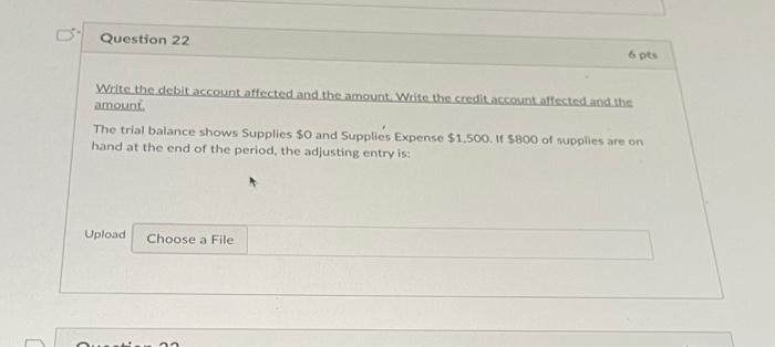 Question 22 Write The Debit Account Affected And The Amount Write The Credit Account Affected And The Amount 6 Pts The 1