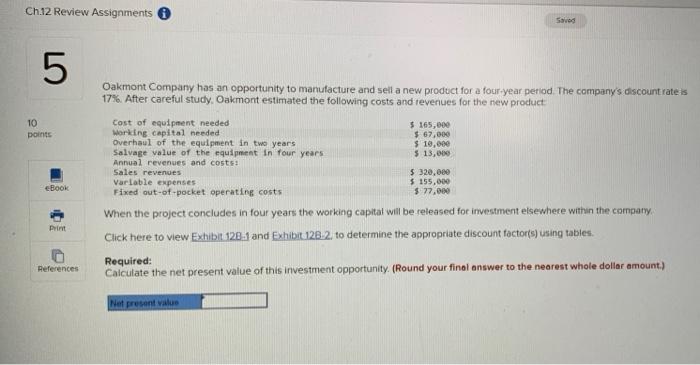 Ch 12 Review Assignments 5 10 Points Ebook Print References Oakmont Company Has An Opportunity To Manufacture And Sell A 1