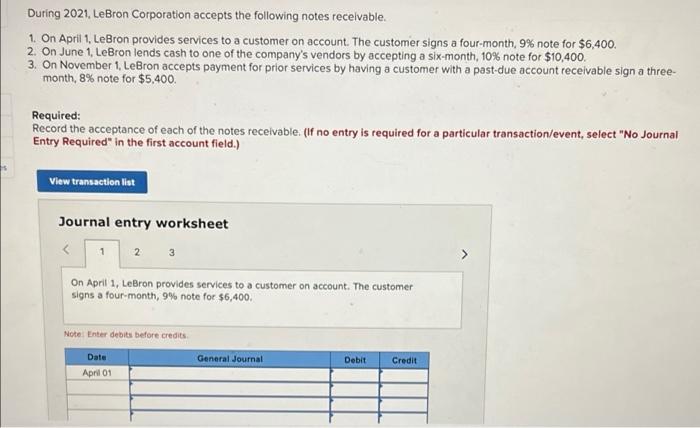 During 2021 Lebron Corporation Accepts The Following Notes Receivable 1 On April 1 Lebron Provides Services To A Cus 1