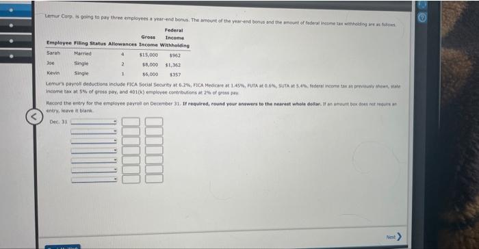 Lemur Corp Is Going To Pay Three Employees A Year End Bonus The Amount Of The Year End Bonus And The Amount Of Federal 1