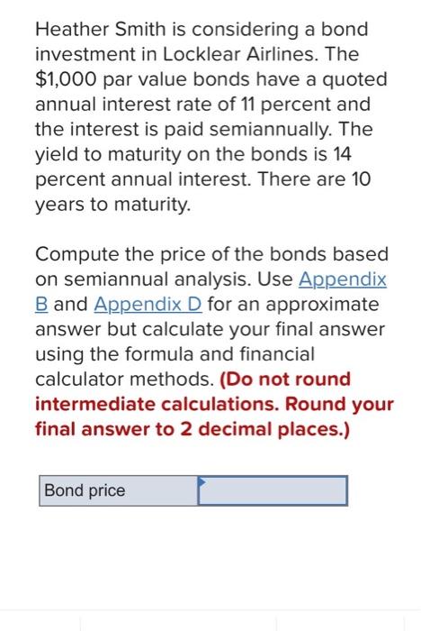 Heather Smith Is Considering A Bond Investment In Locklear Airlines The 1 000 Par Value Bonds Have A Quoted Annual Int 1