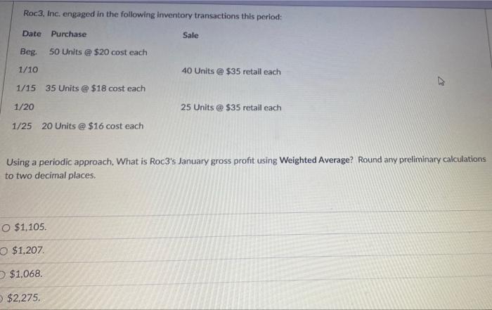 Roc3 Inc Engaged In The Following Inventory Transactions This Period Date Purchase Beg 50 Units 20 Cost Each 1 10 1