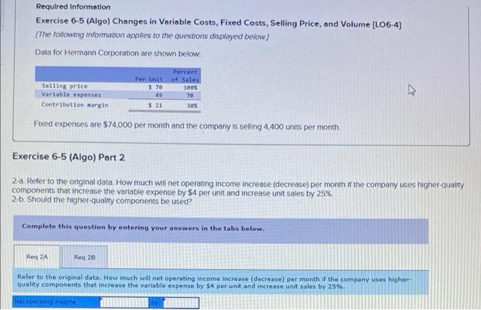 Required Information Exercise 6 5 Algo Changes In Variable Costs Fixed Costs Selling Price And Volume Lo6 4 The 1
